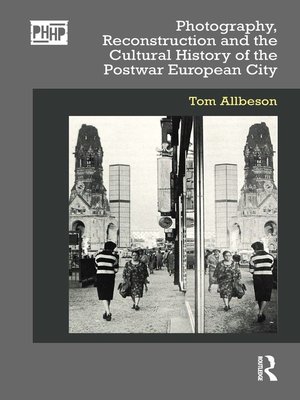 cover image of Photography, Reconstruction and the Cultural History of the Postwar European City